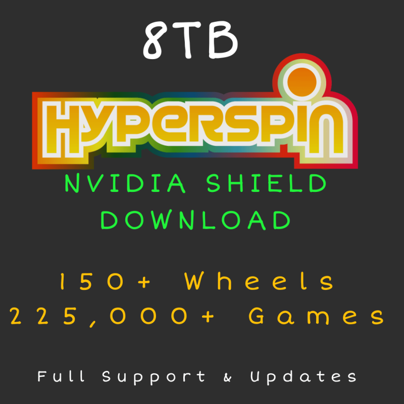 8TB Hyperspin DOWNLOAD for NVIDIA SHIELD 150 Wheels 225000 Games